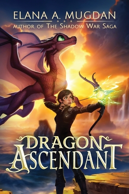Coperta cărții 'Dragon Ascendant - Elana A. Mugdan'