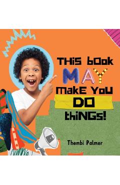 Coperta cărții 'This Book May Make You Do Things! - Thembi Palmer'