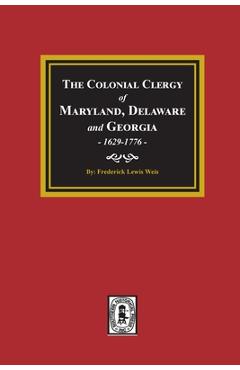 Coperta cărții 'The Colonial Clergy of Maryland, Delaware and Georgia, 1629-1776 - Frederick Lewis Weis'