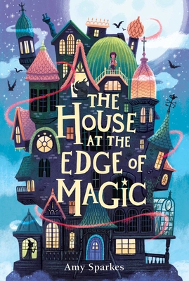 The House at the Edge of Magic - Amy Sparkes