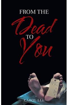 Coperta cărții 'From the Dead to You - Carol Lee'