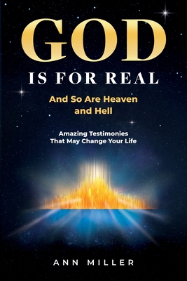 God Is for Real: And So Are Heaven and Hell - Ann Miller