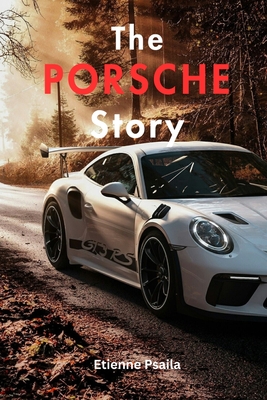 The Porsche Story - Etienne Psaila