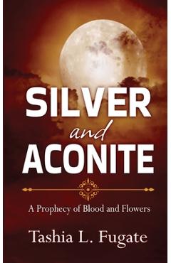 Coperta cărții 'Silver and Aconite - Tashia L. Fugate'