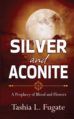 Coperta cărții 'Silver and Aconite - Tashia L. Fugate'