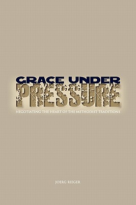 Grace Under Pressure - Joerg Rieger