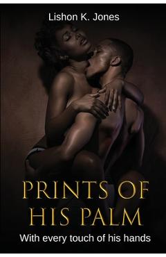 Coperta cărții 'Prints of His Palm: With Every Touch of His Hands - Lishon K. Jones'