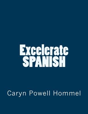 Excelerate SPANISH - Caryn Powell Hommel