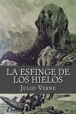 La esfinge de los hielos - Julio Verne