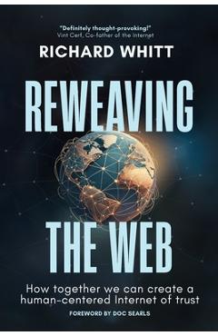 Coperta cărții 'Reweaving the Web - Richard S. Whitt'