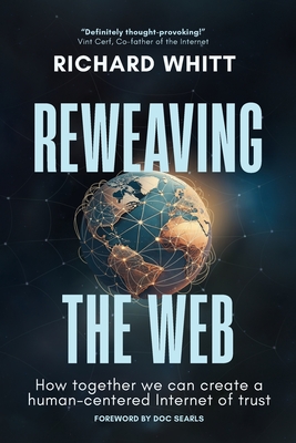Coperta cărții 'Reweaving the Web - Richard S. Whitt'