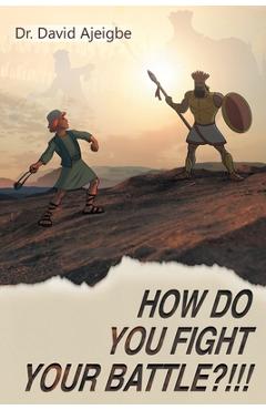 Coperta cărții 'How Do You Fight Your Battle?!!! - David Ajeigbe'