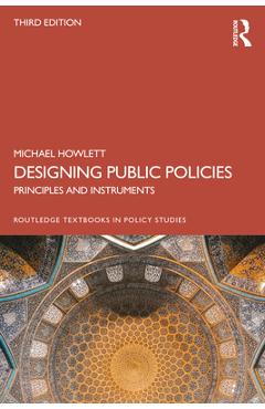 Coperta cărții 'Designing Public Policies: Principles and Instruments - Michael Howlett'
