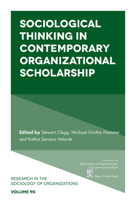 Coperta cărții 'Sociological Thinking in Contemporary Organizational Scholarship - Stewart Clegg'