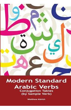 Coperta cărții 'Modern Standard Arabic Verbs: Conjugation Tables (by Sample Verb) - Matthew Aldrich'