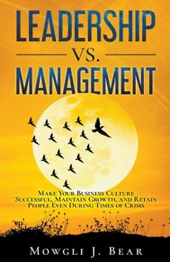 Leadership Vs. Management - Mowgli J. Bear