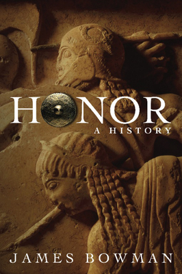 Coperta cărții 'Honor: A History - James Bowman'