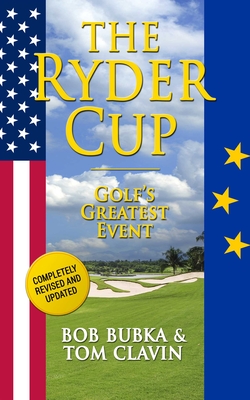 The Ryder Cup: Golf's Greatest Event - Tom Clavin