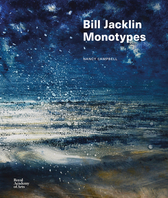 Bill Jacklin: Monotypes - Bill Jacklin