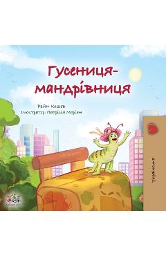 Coperta cărții 'The Traveling Caterpillar (Ukrainian Kids' Book) - Rayne Coshav'