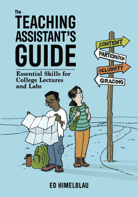 The Teaching Assistant's Guide: Essential Skills for College Lectures and Labs - Ed Himelblau