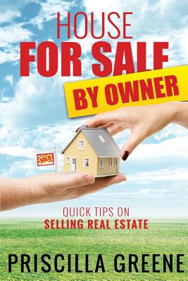 Coperta cărții 'House for Sale by Owner Quick Tips on Selling Real Estate - Priscilla Greene'
