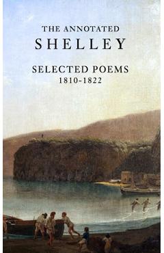 Coperta cărții 'The Annotated Shelley: Selected Poems (Student Edition) - J. E. Clapham'