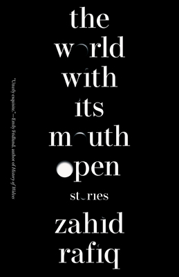 The World with Its Mouth Open - Zahid Rafiq