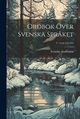 Coperta cărții 'Ordbok över svenska språket; v. 34 pt.359-363 -'