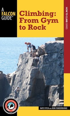 Climbing: From Gym to Rock - Nate Fitch