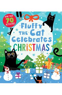 Coperta cărții 'Fluffy the Cat Celebrates Christmas: More Than 70 Activities -'
