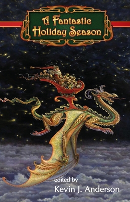 A Fantastic Holiday Season - Kevin J. Anderson
