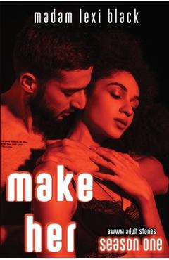 Poza produsului Make Her: BWWM Adult Stories - Madam Lexi Black