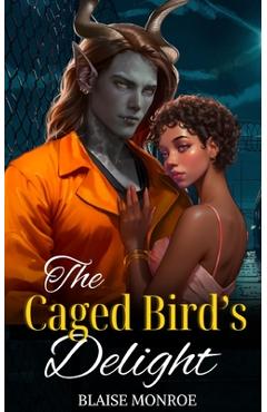 Coperta cărții 'The Caged Bird's Delight - Blaise Monroe'
