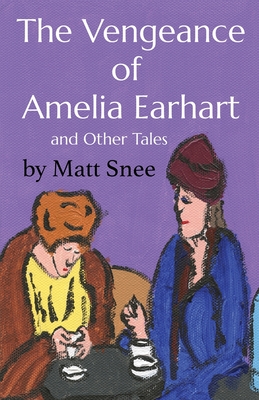 Coperta cărții 'The Vengeance of Amelia Earhart - Matt Snee'