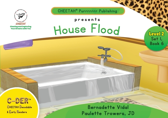 C-DER (Cheetah Decodable & Early Readers) Set 1, Book 6, House Flood - Paulette Trowers-lawrence