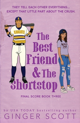 The Best Friend and the Shortstop - Ginger Scott