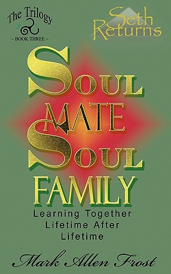 Soul Mate Soul Family - Mark Allen Frost