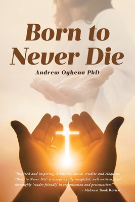Born to Never Die - Andrew Oghena