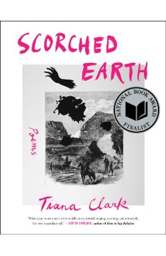Scorched Earth: Poems - Tiana Clark