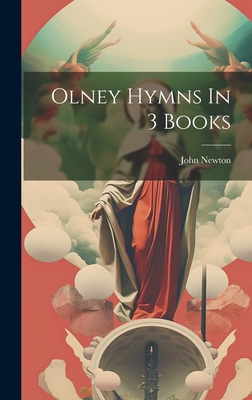 Olney Hymns In 3 Books - John Newton