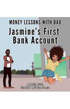 Coperta cărții 'Money Lessons with Dad: Jasmine's First Bank Account - Jasmine Brown'