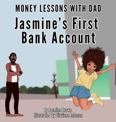 Coperta cărții 'Money Lessons with Dad: Jasmine's First Bank Account - Jasmine Brown'