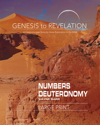 Genesis to Revelation: Numbers, Deuteronomy Participant Book: A Comprehensive Verse-By-Verse Exploration of the Bible - Wayne Barr