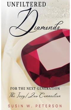 Coperta cărții 'Unfiltered Diamonds For The Next Generation - Susin W. Peterson'