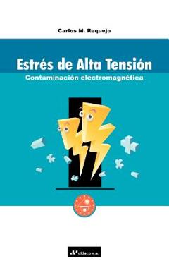 Coperta cărții 'Estres de Alta Tension: Contaminacion Electromagnetica - Carlos M. Requejo'