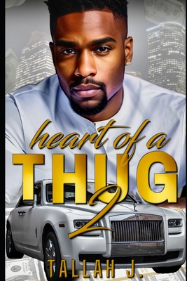 Coperta cărții 'Heart of a Thug 2: A Hood Love Story - Tallah J'