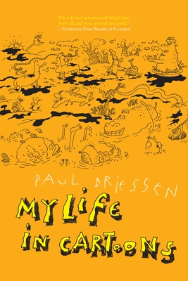 My Life in Cartoons - Paul Driessen