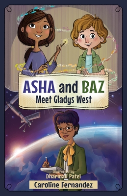 ASHA and Baz Meet Gladys West - Caroline Fernandez