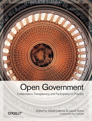 Open Government: Collaboration, Transparency, and Participation in Practice - Daniel Lathrop
